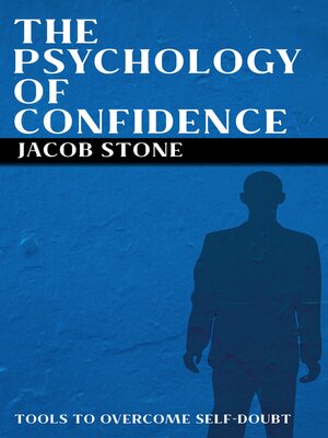 cover image of The Psychology of Confidence--Tools to Overcome Self-Doubt